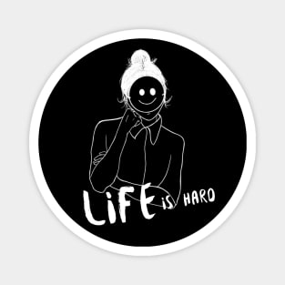 Life is Hard Smile Girl Magnet